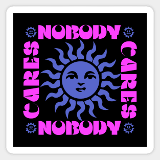 Nobody Cares Sticker